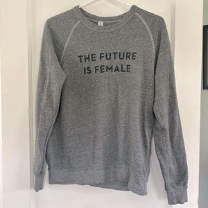 The Future Is Female Alternative Apparel Sweatshirt